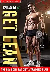 GET LEAN ★★★ : The 6% Body Fat Diet & Training Plan (For MALE) ✓ (Weight Loss for Men)