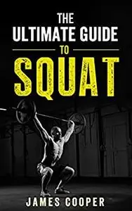 Squats: The Ultimate guide to Squat- The Best Butt Workout for lower body