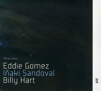 Inaki Sandoval / Eddie Gomez / Billy Hart - Miracielos (2011)
