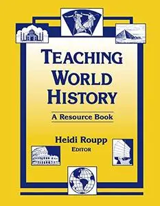 Teaching World History: A Resource Book: A Resource Book