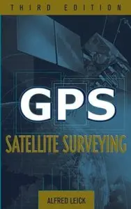 GPS Satellite Surveying (3rd edition)