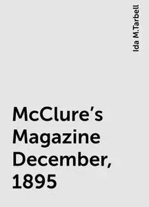 «McClure's Magazine December, 1895» by Ida M.Tarbell