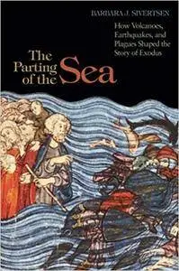 The Parting of the Sea: How Volcanoes, Earthquakes, and Plagues Shaped the Story of Exodus (Repost)