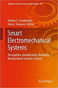 Smart Electromechanical Systems: Recognition, Identification, Modeling, Measurement Systems, Sensors