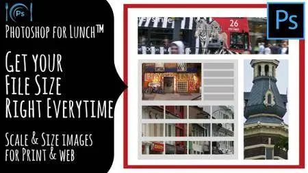 Photoshop for Lunch™ - Get Your File Size Right Every Time - Size Images for Web & Print