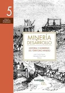 «Minería y desarrollo. Tomo 5» by Jaime Arias Restrepo