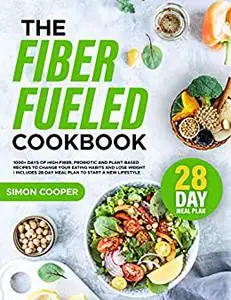 The Fiber Fueled Cookbook