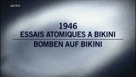 (Arte) Mystères D'archives - 1946, Essais atomiques à Bikini (2009)