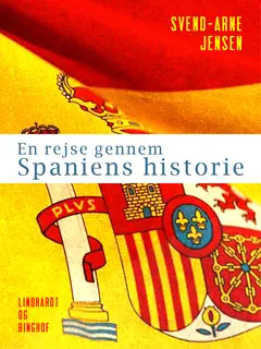 «En rejse gennem Spaniens historie» by Svend-Arne Jensen