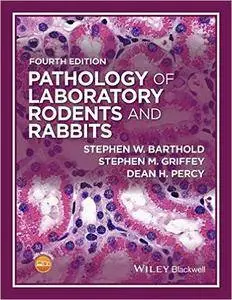 Pathology of Laboratory Rodents and Rabbits, 4 edition