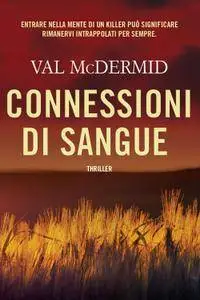 Val McDermid - Connessioni di sangue (Repost)