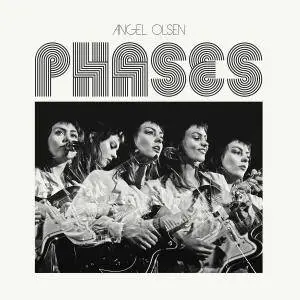 Angel Olsen - Phases (2017)