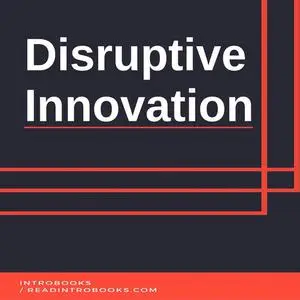 «Disruptive Innovation» by Introbooks Team