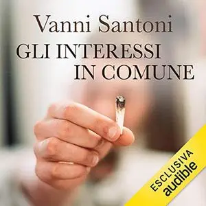 «Gli interessi in comune» by Vanni Santoni