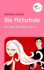 Die Flirtschule: Mit einem Blick fängt alles an