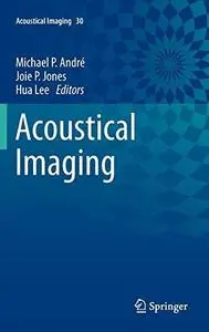 Acoustical Imaging: Volume 30