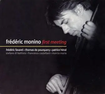 Frederic Monino - First Meeting (2002) {Le Chant du Monde}