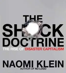 The Shock Doctrine: The Rise of Disaster Capitalism (Audiobook) (Repost)