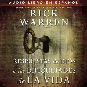 «Respuestas de Dios a las dificultades de la vida» by Rick Warren