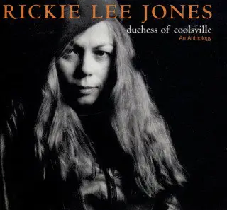 Rickie Lee Jones - Duchess of Coolsville An Anthology   (2005)