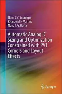 Automatic Analog IC Sizing and Optimization Constrained with PVT Corners and Layout Effects