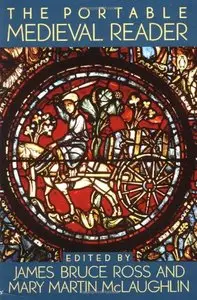 The Portable Medieval Reader by James Bruce Ross and Mary Martin McLaughlin