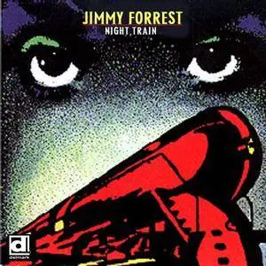 Jimmy Forrest - Night Train (1953) {Delmark DD-435 rel 1990}