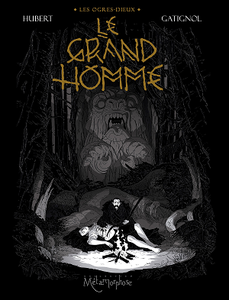 Les Ogres-Dieux - Tome 3 - Le Grand Homme (2018)