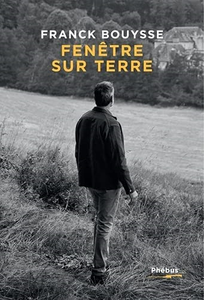 Fenêtre sur terre - Franck Bouysse