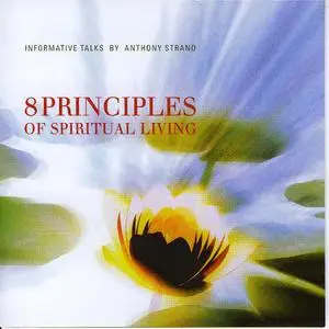 «8 Principles of Spiritual Living» by Anthony Strano