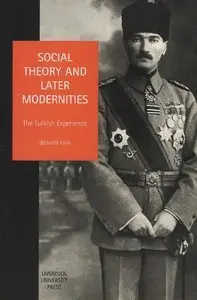 Social Theory and Later Modernities: The Turkish Experience (repost)