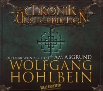 Wolfgang Hohlbein - Die Chronik der Unsterblichen 1 - Am Abgrund