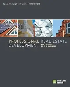 Professional Real Estate Development: The Uli Guide to the Business