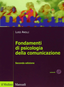 Luigi Anolli - Fondamenti di psicologia della comunicazione