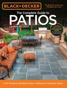Black & Decker Complete Guide to Patios: A DIY Guide to Building Patios, Walkways & Outdoor Steps, 3rd Edition (Repost)