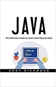 Java: The Ultimate Beginners Guide to Learn Java Step by Step