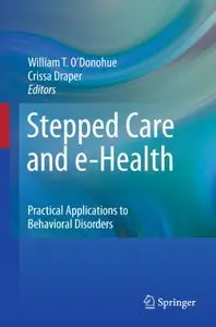Stepped Care and e-Health: Practical Applications to Behavioral Disorders (Repost)