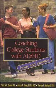 Coaching College Students with AD/HD : Issues and Answers