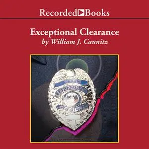 «Exceptional Clearance» by William J. Caunitz