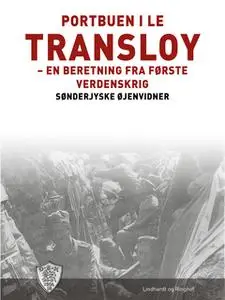 «Portbuen i Le Transloy» by Sønderjyske Øjenvidner