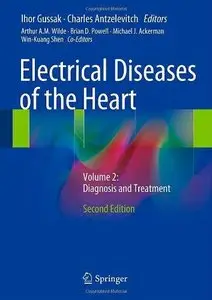 Electrical Diseases of the Heart, Volume 2: Diagnosis and Treatment  