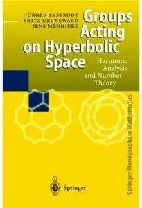 Groups Acting on Hyperbolic Space: Harmonic Analysis and Number Theory [Repost]