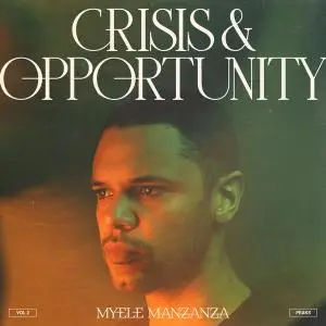 Myele Manzanza - Crisis & Opportunity, Vol. 2 - Peaks (2021) [Official Digital Download]