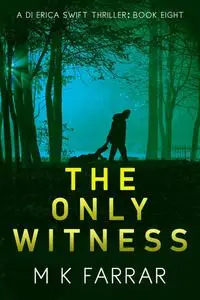 The Only Witness - M K Farrar