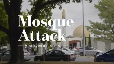 Mosque Attack - A Survivor's Story (2020)