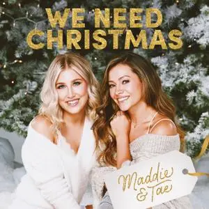 Maddie & Tae - We Need Christmas (2020) [Official Digital Download]