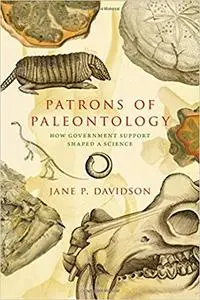 Patrons of Paleontology: How Government Support Shaped a Science