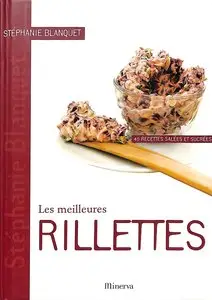 Stéphanie Blanquet, Garlone Bardel, "Les meilleures rillettes : 40 recettes salées et sucrées"