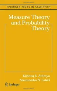 Measure Theory and Probability Theory (Springer Texts in Statistics) by Krishna B. Athreya