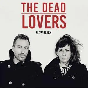 The Dead Lovers - Slow Black (2017)